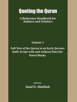 Quoting the Quran: A reference Handbook for Authors and Scholars by Abulhab, Saad D.