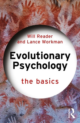 Evolutionary Psychology: The Basics by Reader, Will