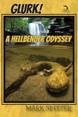 Glurk!: A Hellbender Odyssey by Faktorovich, Anna