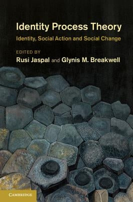 Identity Process Theory: Identity, Social Action and Social Change by Breakwell, Glynis M.