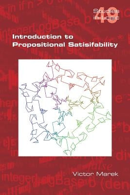 Introduction to Propositional Satisfiability by Marek, Victor