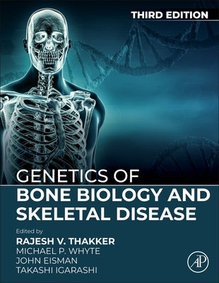 Genetics of Bone Biology and Skeletal Disease by Thakker, Rajesh V.