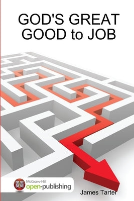 GOD'S GREAT GOOD to JOB by Tarter, James