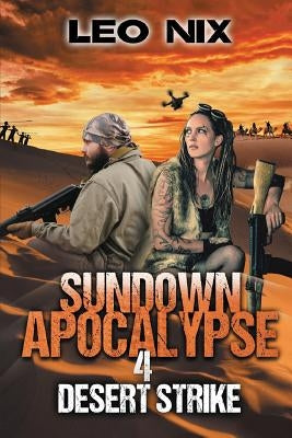 Sundown Apocalypse 4: Desert Strike by Nix, Leo