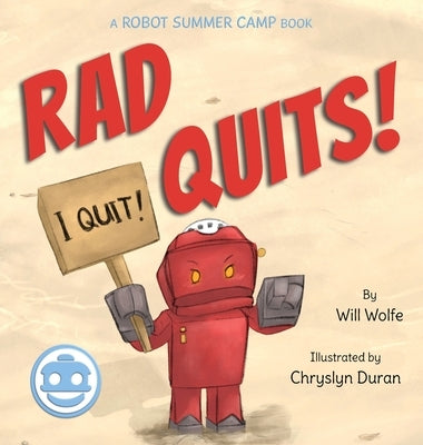 Rad Quits! by Wolfe, Will