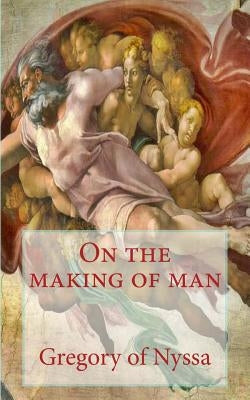 On the making of man by Gregory of Nyssa