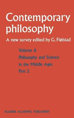 Philosophie Et Science Au Moyen Age / Philosophy and Science in the Middle Ages by Fløistad, Guttorm