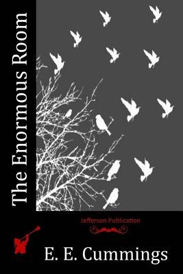 The Enormous Room by Cummings, E. E.