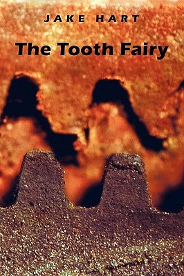 The Tooth Fairy by Hart, Jake