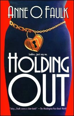 Holding Out by Faulk, Anne O.