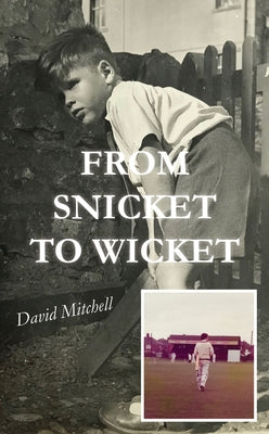 From Snicket to Wicket by Mitchell, David