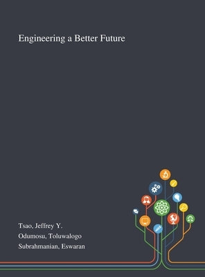Engineering a Better Future by Tsao, Jeffrey Y.