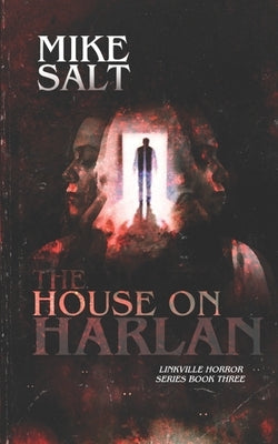 The House on Harlan: A Linkville Horror Series by Salt, Mike