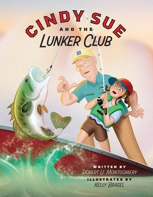 Cindy Sue and the Lunker Club by Montgomery, Robert U.