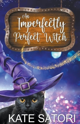 An Imperfectly Perfect Witch by Satori, Kate
