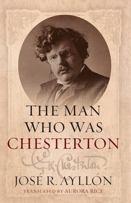 The Man Who Was Chesterton by Ayllón, José R.