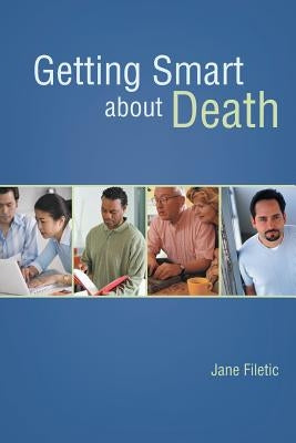Getting Smart about Death by Filetic, Jane