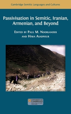 Passivisation in Semitic, Iranian, Armenian, and Beyond by Noorlander, Paul M.