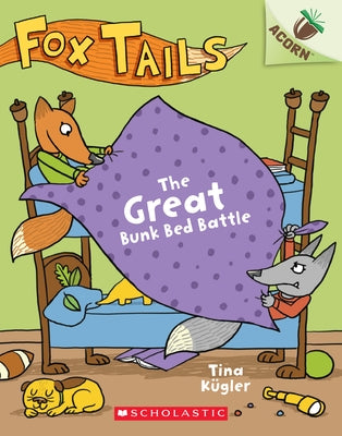 The Great Bunk Bed Battle: An Acorn Book (Fox Tails #1): Volume 1 by Kügler, Tina
