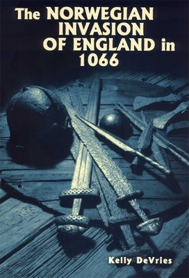 The Norwegian Invasion of England in 1066 by DeVries, Kelly