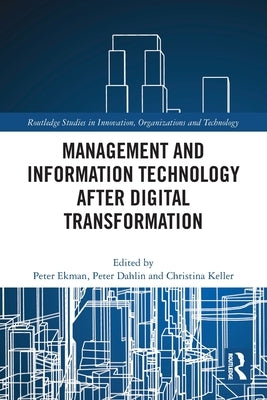 Management and Information Technology after Digital Transformation by Ekman, Peter