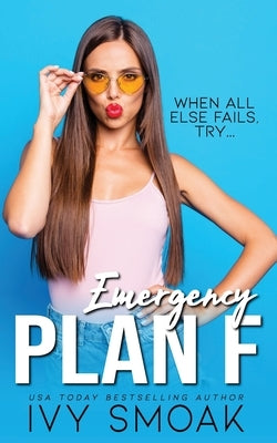 Emergency Plan F by Smoak, Ivy