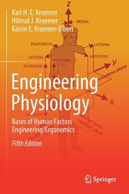 Engineering Physiology: Bases of Human Factors Engineering/ Ergonomics by Kroemer, Karl H. E.