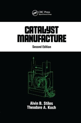 Catalyst Manufacture by Stiles, Alvin B.