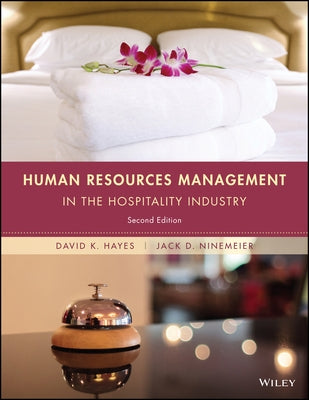 Human Resources Management in the Hospitality Industry by Hayes, David K.