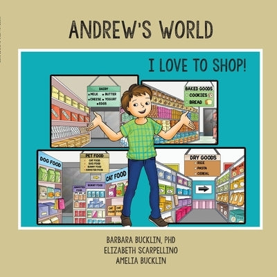Andrew's World: I Love to Shop! by Bucklin, Barbara