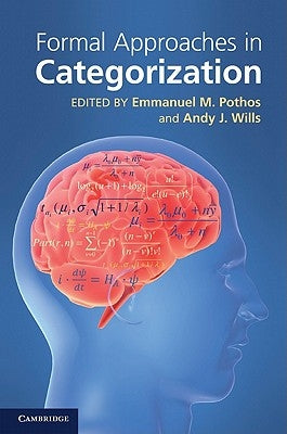 Formal Approaches in Categorization by Pothos, Emmanuel M.