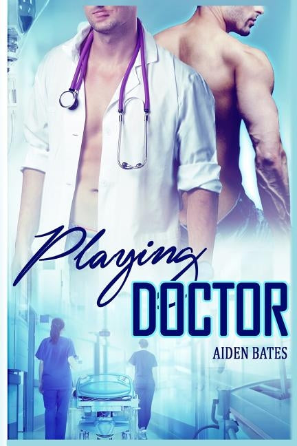 Playing Doctor by Bates, Aiden
