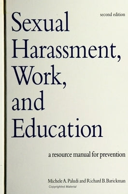 Sexual Harassment, Work, and Education: A Resource Manual for Prevention, Second Edition by Paludi, Michele A.