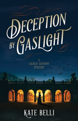 Deception by Gaslight: A Gilded Gotham Mystery by Belli, Kate