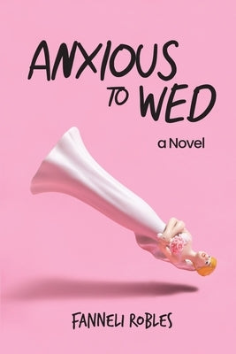 Anxious to Wed by Robles, Fanneli