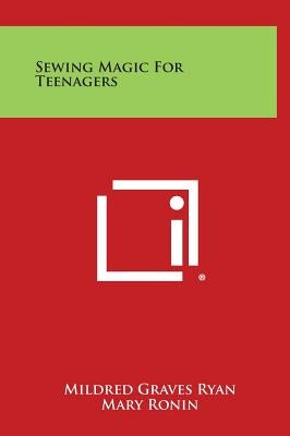 Sewing Magic for Teenagers by Ryan, Mildred Graves