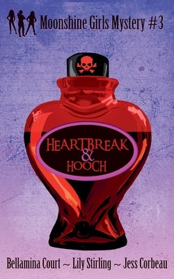 Heartbreak & Hooch by Corbeau, Jess