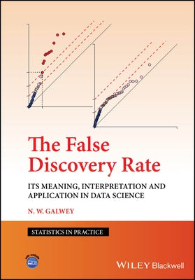 The False Discovery Rate: Its Meaning, Interpretation and Application in Data Science by Galwey, N. W.