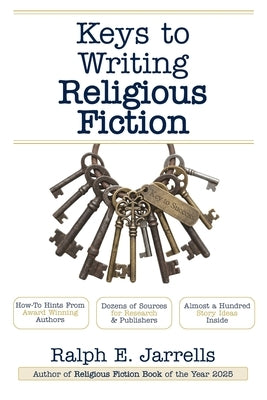 Key's to Writing Religious Fiction by Jarrells, Ralph E.