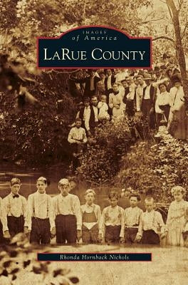Larue County by Nichols, Rhonda Hornback
