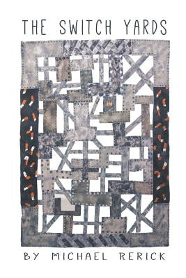 The Switch Yards by Rerick, Michael