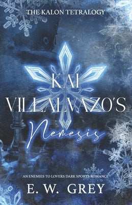 Kai Villalvazo's Nemesis by Grey, E. W.