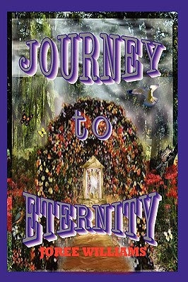 Journey to Eternity by Williams, Joree