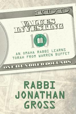 Values Investing: An Omaha Rabbi Learns Torah from Warren Buffett by Gross, Jonathan