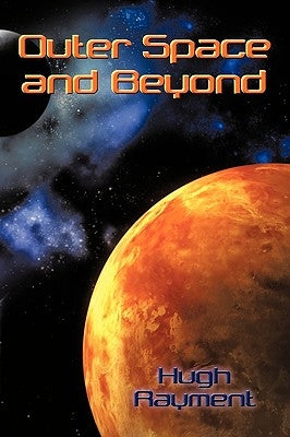 Outer Space and Beyond by Hugh Rayment, Rayment