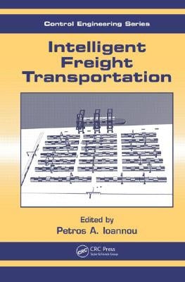 Intelligent Freight Transportation by Ioannou, Petros A.