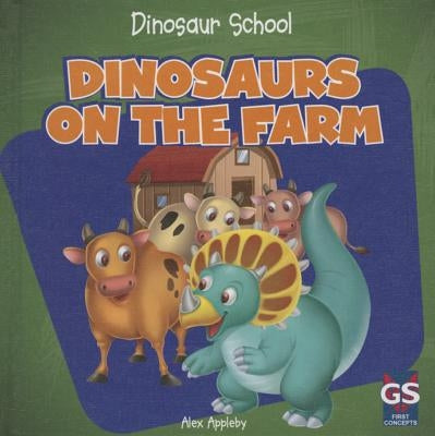 Dinosaurs on the Farm by Appleby, Alex