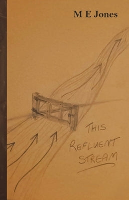 This Refluent Stream by Jones, M. E.