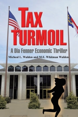 Tax Turmoil: A Dia Fenner Economic Thriller by Walden, Michael L.