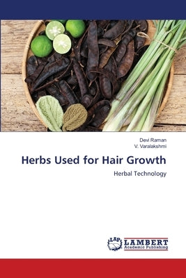 Herbs Used for Hair Growth by Raman, Devi